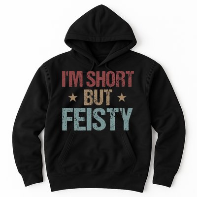 IM Short But Feisty Funny Saying Short Girl Hoodie