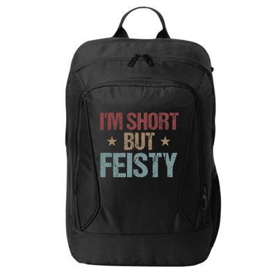IM Short But Feisty Funny Saying Short Girl City Backpack
