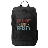 IM Short But Feisty Funny Saying Short Girl City Backpack