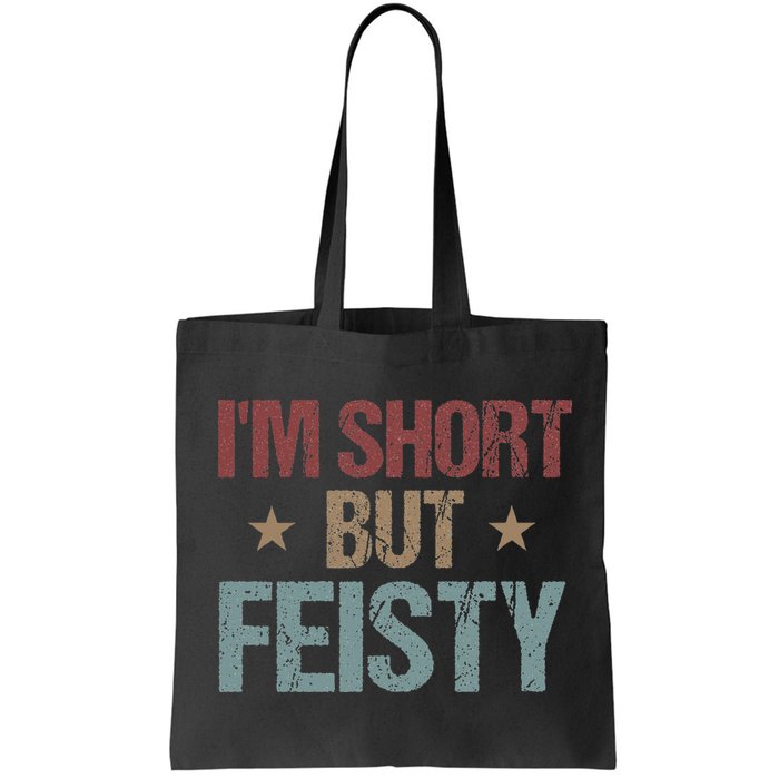 IM Short But Feisty Funny Saying Short Girl Bag