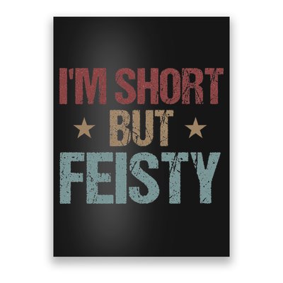 IM Short But Feisty Funny Saying Short Girl Poster