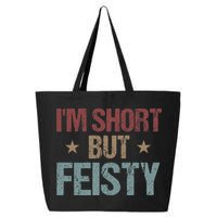 IM Short But Feisty Funny Saying Short Girl 25L Jumbo Tote