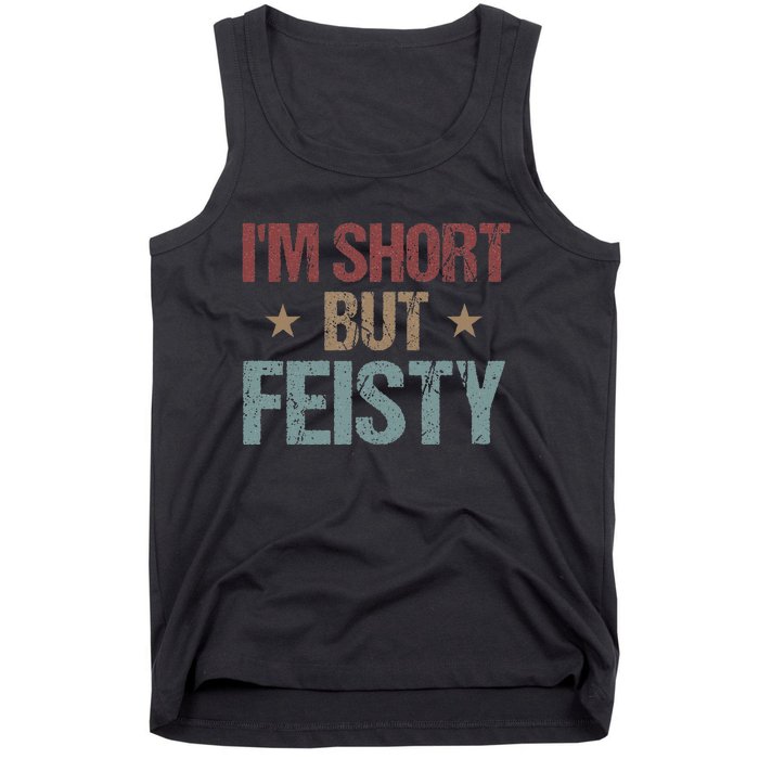 IM Short But Feisty Funny Saying Short Girl Tank Top