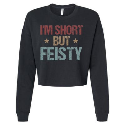 IM Short But Feisty Funny Saying Short Girl Cropped Pullover Crew