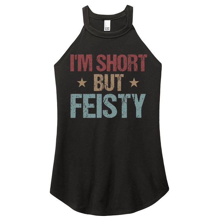 IM Short But Feisty Funny Saying Short Girl Women's Perfect Tri Rocker Tank