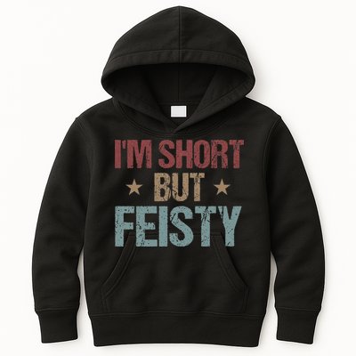 IM Short But Feisty Funny Saying Short Girl Kids Hoodie