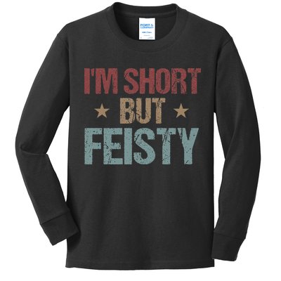 IM Short But Feisty Funny Saying Short Girl Kids Long Sleeve Shirt