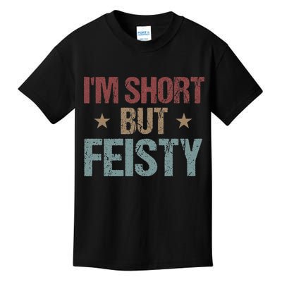 IM Short But Feisty Funny Saying Short Girl Kids T-Shirt