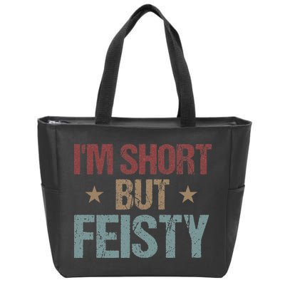 IM Short But Feisty Funny Saying Short Girl Zip Tote Bag
