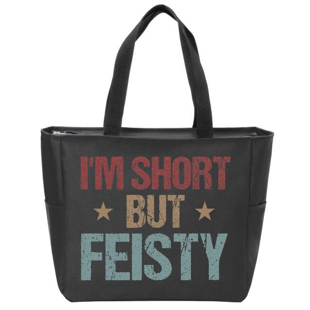 IM Short But Feisty Funny Saying Short Girl Zip Tote Bag