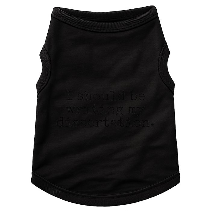 I Should Be Writing My Dissertation Funny Dissertation Doggie Tank
