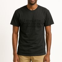 I Should Be Writing My Dissertation Funny Dissertation Tall T-Shirt
