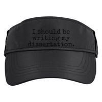 I Should Be Writing My Dissertation Funny Dissertation Adult Drive Performance Visor