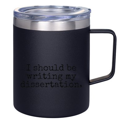 I Should Be Writing My Dissertation Funny Dissertation 12oz Stainless Steel Coffee Mug