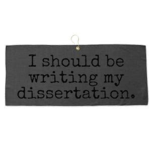 I Should Be Writing My Dissertation Funny Dissertation Large Microfiber Waffle Golf Towel