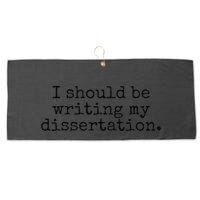 I Should Be Writing My Dissertation Funny Dissertation Large Microfiber Waffle Golf Towel