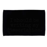 I Should Be Writing My Dissertation Funny Dissertation Microfiber Hand Towel