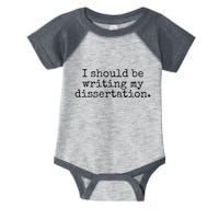 I Should Be Writing My Dissertation Funny Dissertation Infant Baby Jersey Bodysuit