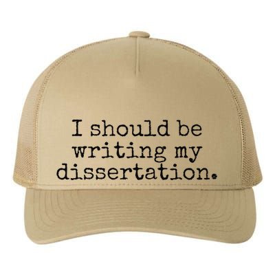 I Should Be Writing My Dissertation Funny Dissertation Yupoong Adult 5-Panel Trucker Hat
