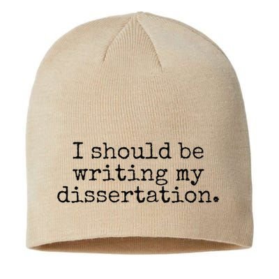 I Should Be Writing My Dissertation Funny Dissertation Sustainable Beanie