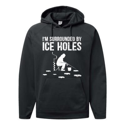 I'm Surrounded By Ice Hole Funny Fisher Winter Fishing Performance Fleece Hoodie