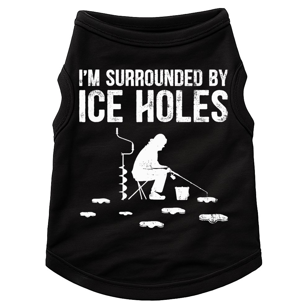 I'm Surrounded By Ice Hole Funny Fisher Winter Fishing Doggie Tank