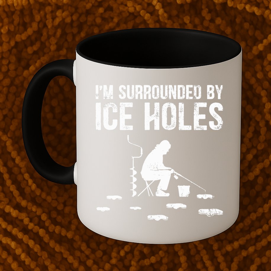 I'm Surrounded By Ice Hole Funny Fisher Winter Fishing Mug