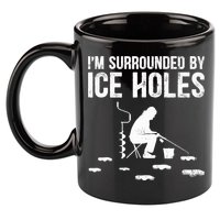 I'm Surrounded By Ice Hole Funny Fisher Winter Fishing 11oz C Handle Ceramic Mug