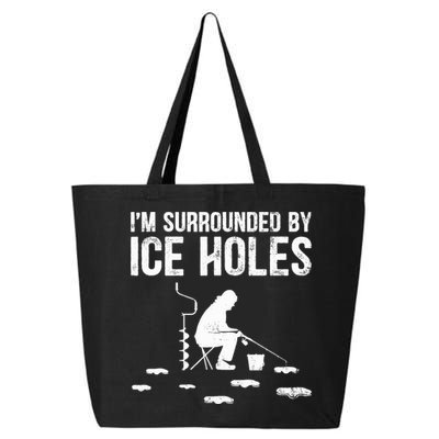 I'm Surrounded By Ice Hole Funny Fisher Winter Fishing 25L Jumbo Tote