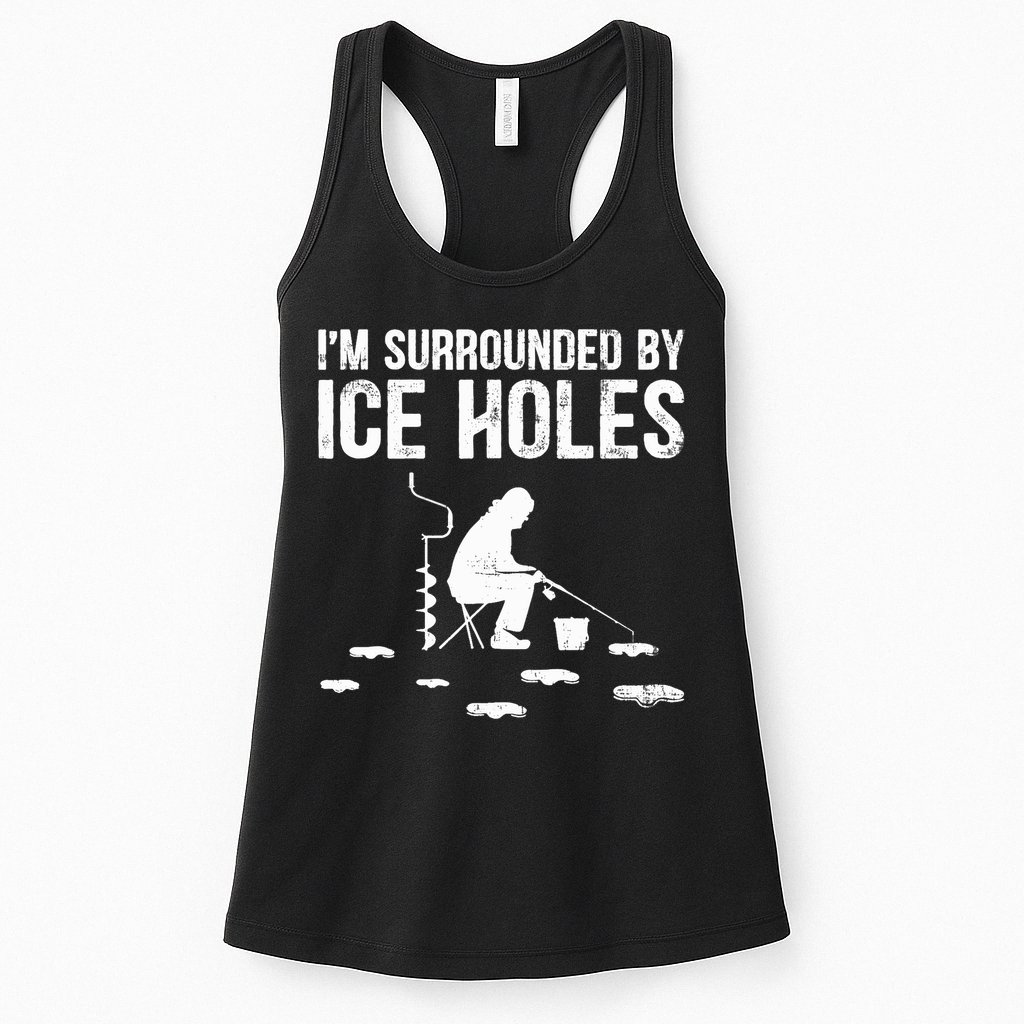 I'm Surrounded By Ice Hole Funny Fisher Winter Fishing Womens Tank Top