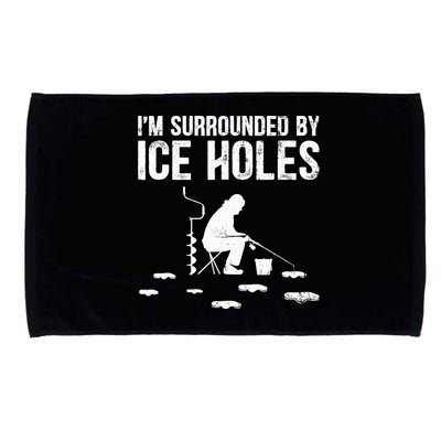 I'm Surrounded By Ice Hole Funny Fisher Winter Fishing Microfiber Hand Towel