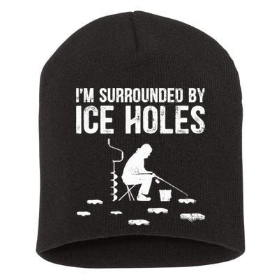 I'm Surrounded By Ice Hole Funny Fisher Winter Fishing Short Acrylic Beanie