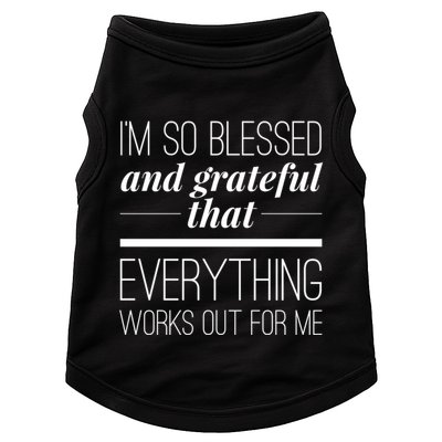 I'm So Blessed And Grateful That Everything Works Out For Me Doggie Tank