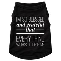 I'm So Blessed And Grateful That Everything Works Out For Me Doggie Tank