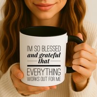 I'm So Blessed And Grateful That Everything Works Out For Me Mug
