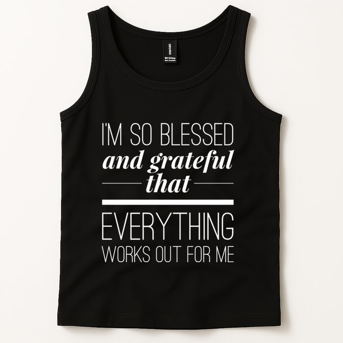 I'm So Blessed And Grateful That Everything Works Out For Me Tank Top