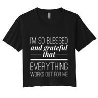 I'm So Blessed And Grateful That Everything Works Out For Me Crop Top