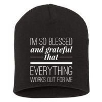 I'm So Blessed And Grateful That Everything Works Out For Me Short Acrylic Beanie