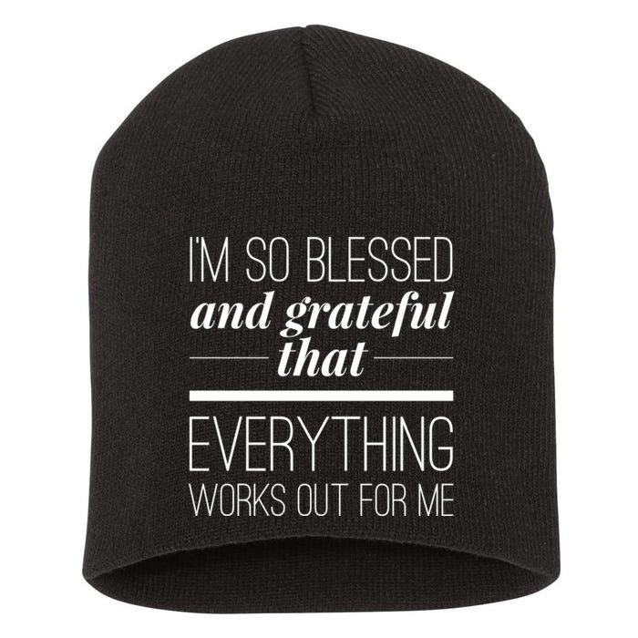 I'm So Blessed And Grateful That Everything Works Out For Me Short Acrylic Beanie