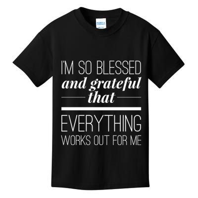 I'm So Blessed And Grateful That Everything Works Out For Me Kids T-Shirt