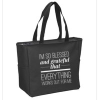I'm So Blessed And Grateful That Everything Works Out For Me Zip Tote Bag