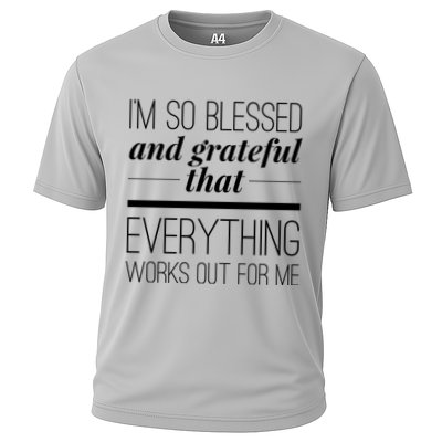 I'm So Blessed And Grateful That Everything Works Out For Me Performance Shirt