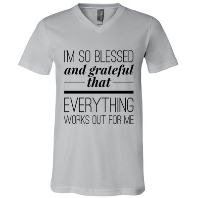 I'm So Blessed And Grateful That Everything Works Out For Me V-Neck T-Shirt