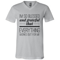 I'm So Blessed And Grateful That Everything Works Out For Me V-Neck T-Shirt