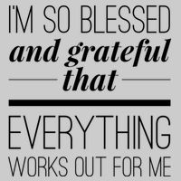 I'm So Blessed And Grateful That Everything Works Out For Me Bucket Hat