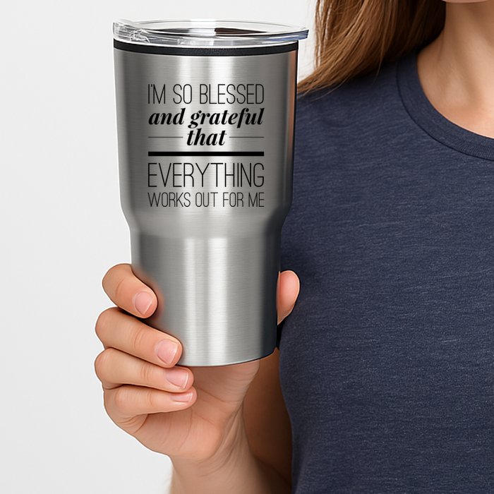 I'm So Blessed And Grateful That Everything Works Out For Me Tumbler