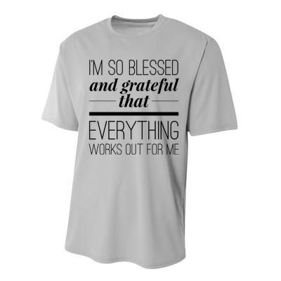 I'm So Blessed And Grateful That Everything Works Out For Me Performance Sprint T-Shirt