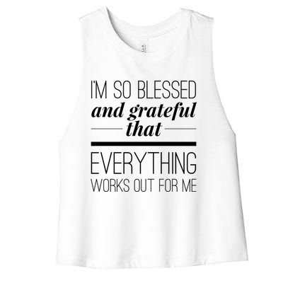 I'm So Blessed And Grateful That Everything Works Out For Me Women's Racerback Cropped Tank