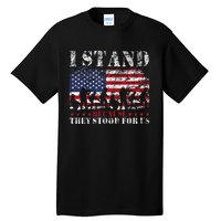 I Stand Because They Stood For Us American Flag Tall T-Shirt