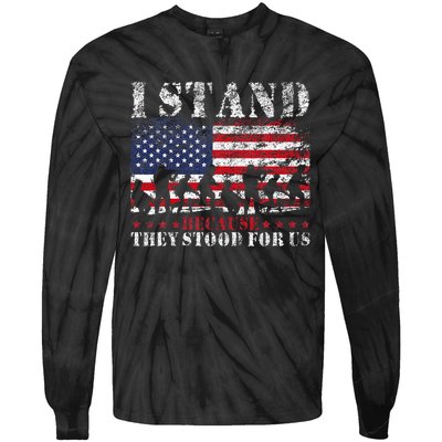 I Stand Because They Stood For Us American Flag Tie-Dye Long Sleeve Shirt